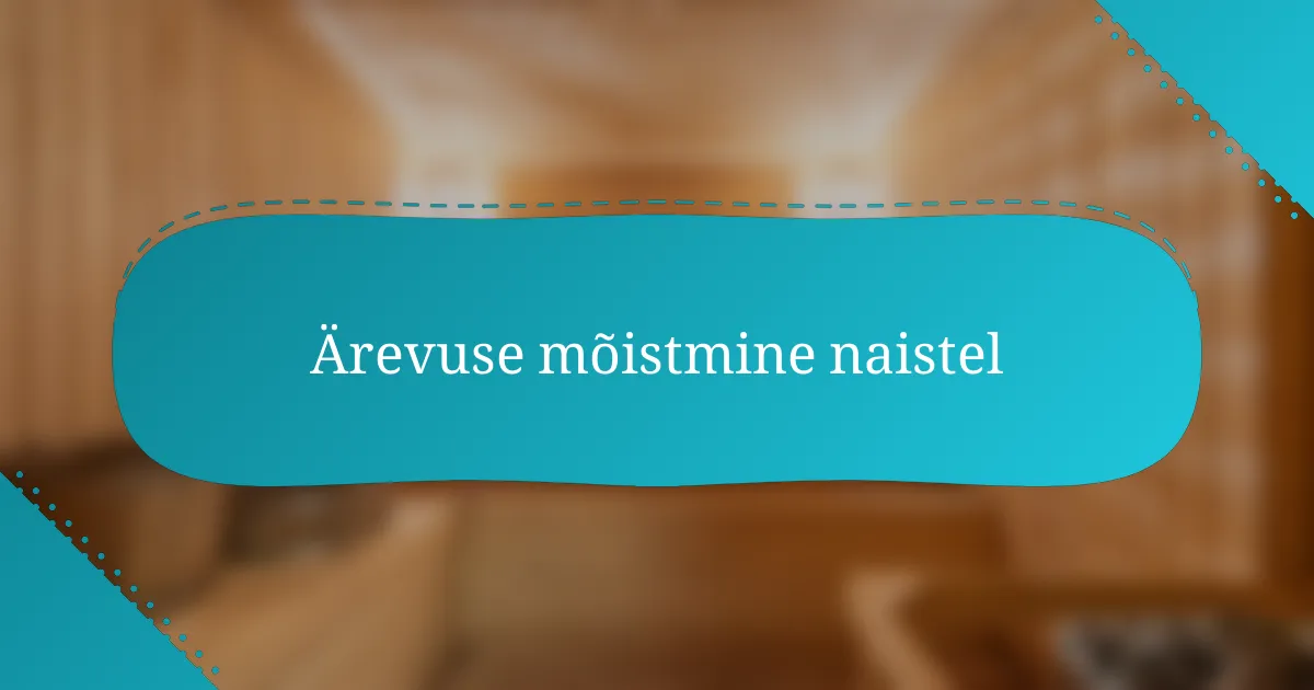 Ärevuse mõistmine naistel