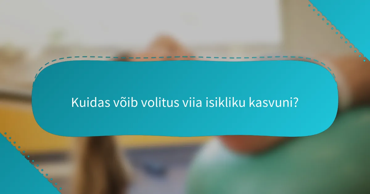 Kuidas võib volitus viia isikliku kasvuni?