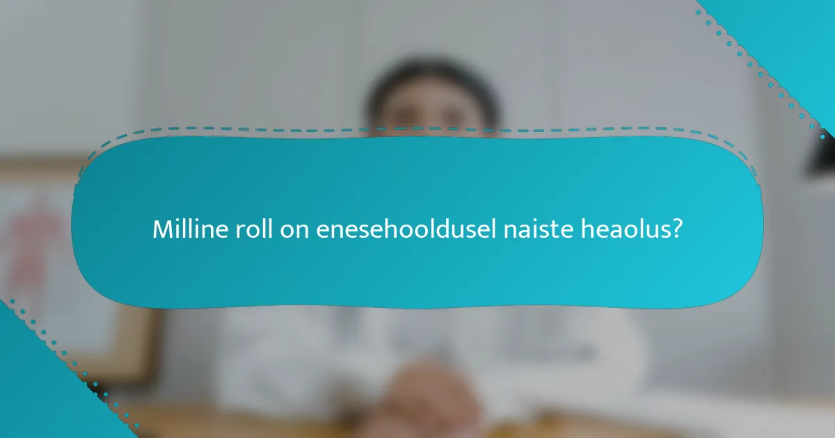 Milline roll on enesehooldusel naiste heaolus?
