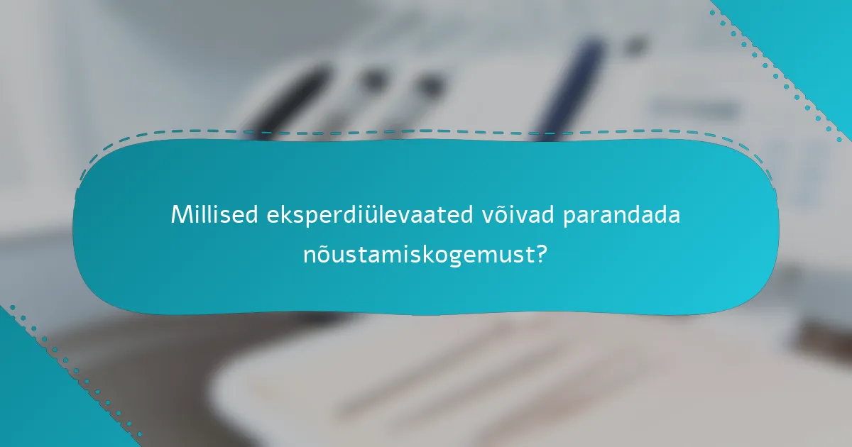 Millised eksperdiülevaated võivad parandada nõustamiskogemust?