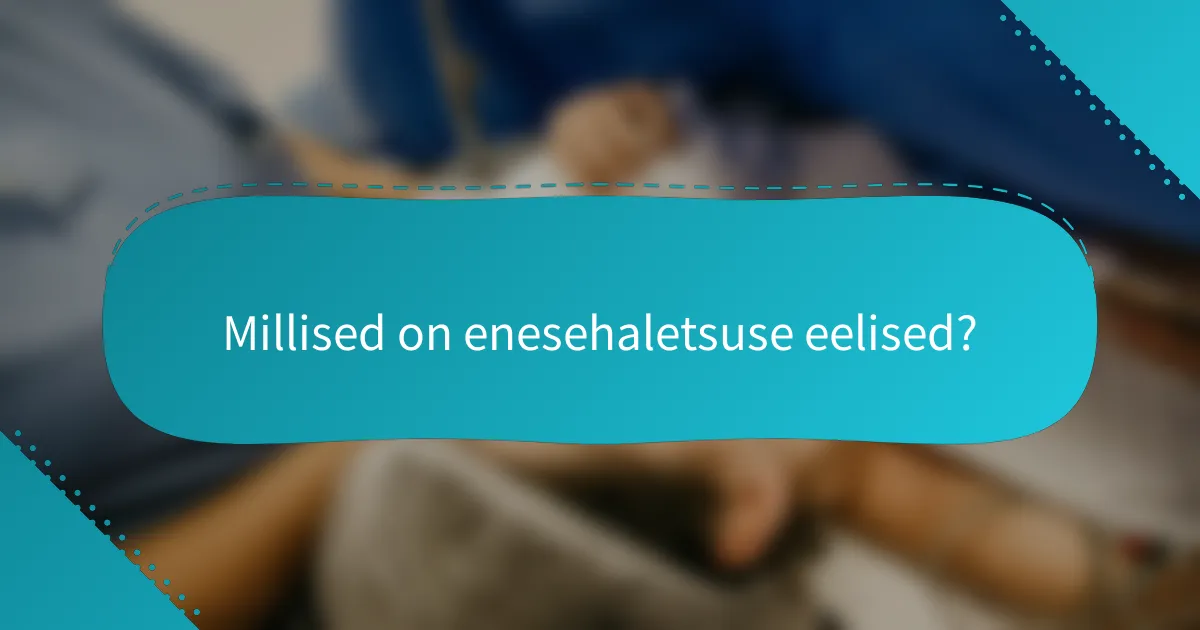 Millised on enesehaletsuse eelised?