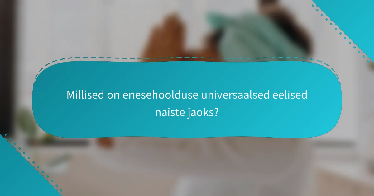 Millised on enesehoolduse universaalsed eelised naiste jaoks?