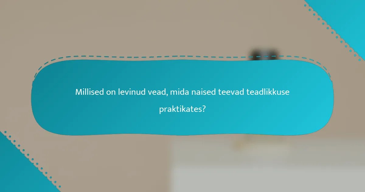 Millised on levinud vead, mida naised teevad teadlikkuse praktikates?