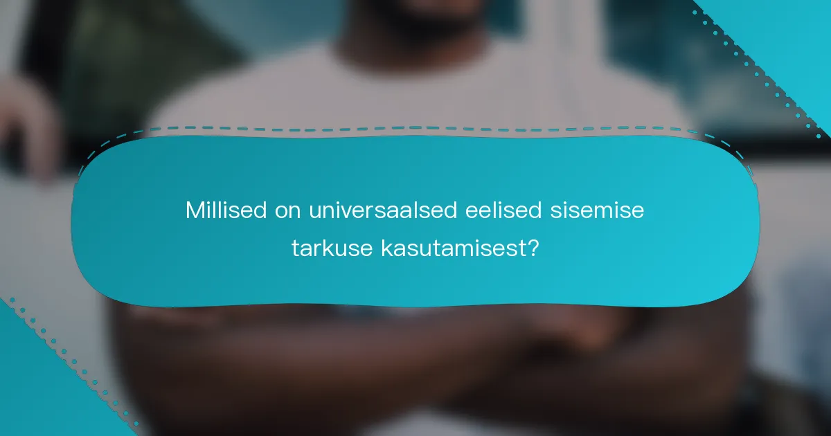 Millised on universaalsed eelised sisemise tarkuse kasutamisest?