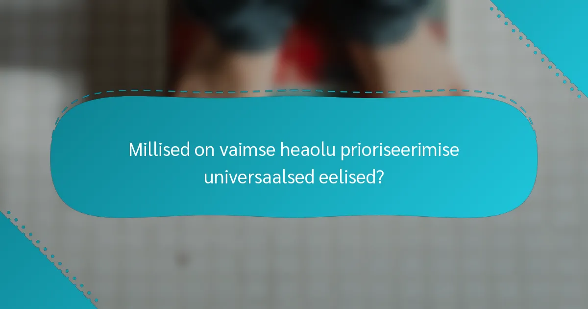 Millised on vaimse heaolu prioriseerimise universaalsed eelised?