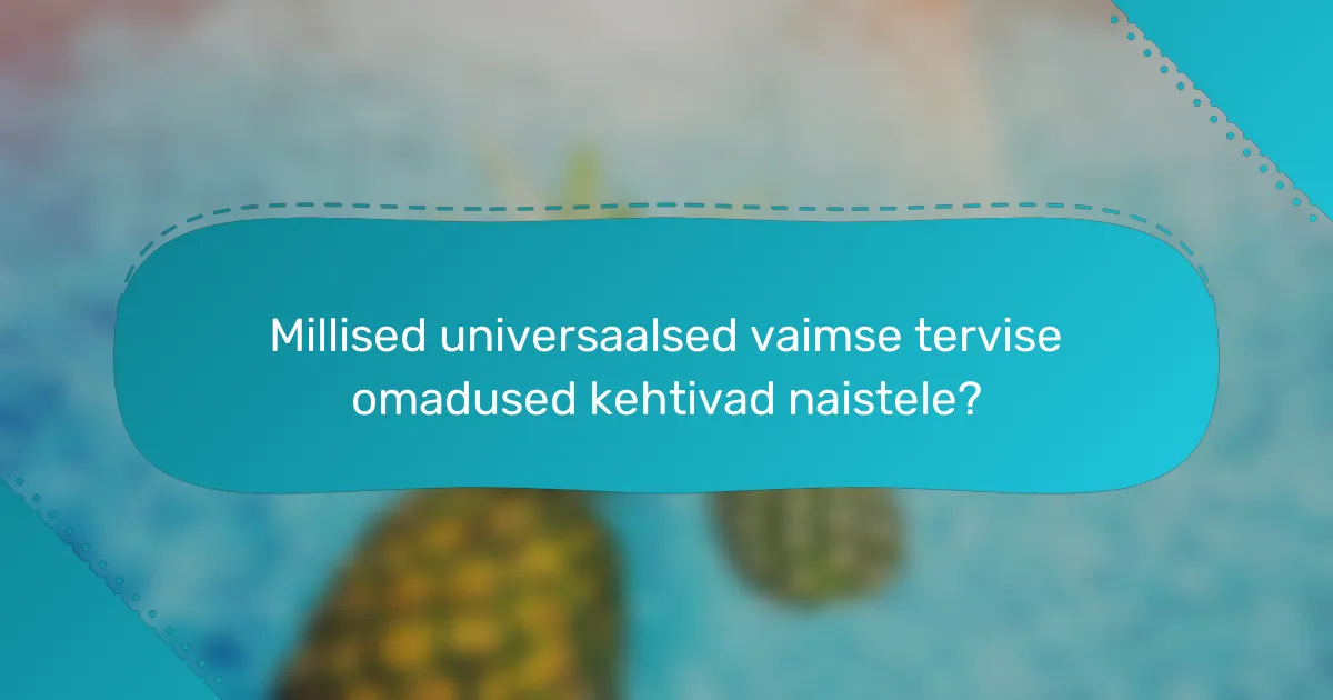 Millised universaalsed vaimse tervise omadused kehtivad naistele?