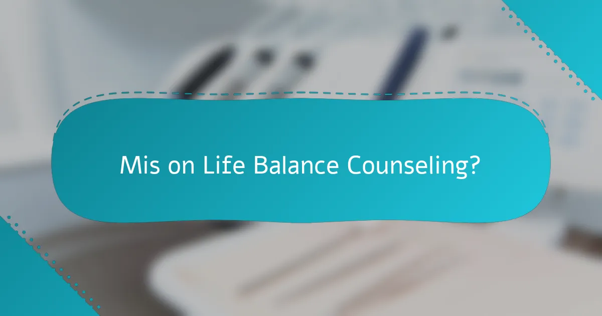 Mis on Life Balance Counseling?
